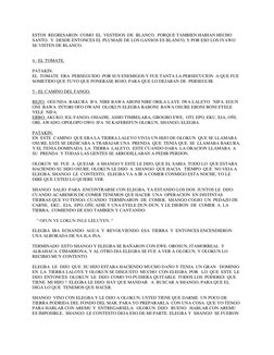 ESTOS  REGRESARON  COMO  EL  VESTIDOS  DE  BLANCO,  PORQUE TAMBIEN HABIAN HECHO 
SANTO.  Y  DESDE ENTONCES EL PLUMAJE DE LOS