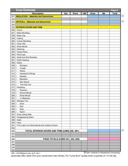Page 8
Description
Qty
Price
UM
Draw
Me
Total
351 INSULATION  - Materials and Subcontract
352
353 DRYWALL - Materials and Sub