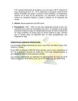 8 ºC. produce obstrucción de la planta y con una mayor a 36 ºC. deteriora el 
fruto, temperaturas de 0 ºC - 12 ºC, determ