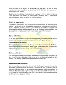 En el momento de la siembra, la tierra superficial colocada a un lado se debe 
mezclar con materia orgánica y colocarla a