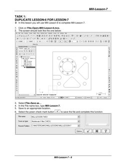 Mill-Lesson-7 
Mill-Lesson-7 - 6 
TASK 1: 
DUPLICATE LESSON-6 FOR LESSON-7 
 In this lesson you will use Mill-Lesson-6 to c