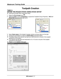 Mastercam Training Guide 
 
Mill-Lesson-7 - 7 
Toolpath Creation 
TASK 2: 
DEFINE THE ROUGH STOCK USING STOCK SETUP 
 Definin