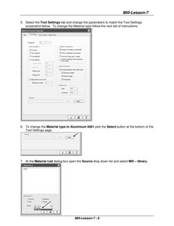 Mill-Lesson-7 
Mill-Lesson-7 - 8 
5. Select the Tool Settings tab and change the parameters to match the Tool Settings 
scr