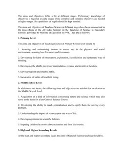 The aims  and objectives  differ a bit at different  stages. Preliminary knowledge of 
objectives is required at early stages