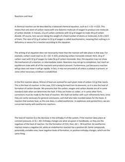 Reactions and Heat 
 
A chemical reaction can be described by a balanced chemical equation, such as C + O2 → CO2. This 
means