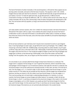 The heat of formation of carbon monoxide, in the second equation, is 26 kcal/mol. Now suppose we are 
burning carbon monoxide