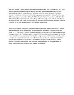 Now let us consider a pyrotechnic reaction used to produce heat and "flash," KClO3 + 2Al → KCl + Al2O3. 
KClO3 is potassium c