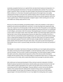 essentially a propellant that burns at a rapid but finite rate determined mainly by its temperature. It is 
often said that g