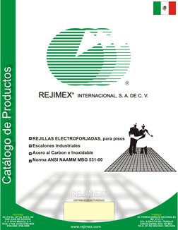 INTERNACIONAL, S. A. DE C. V.
REJIMEX
Catálogo de Productos
REJILLAS ELECTROFORJADAS, para pisos
Escalones Industriales
Acero