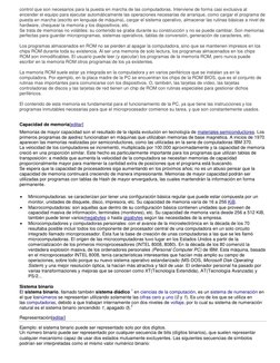 control que son necesarios para la puesta en marcha de las computadoras. Interviene de forma casi exclusiva al 
encender el e