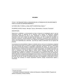 RESUMEN 
 
 
 
TITULO.  FACTIBILIDAD PARA LA ADQUISICION DE LA FRANQUICIA DE HELADOS MIMO´S 
PARA LA CIUDAD D