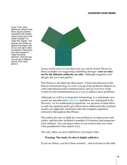 6
COLORSHOP COLOR PRIMER
It may not be news to you that your eye can be fooled. However, 
these examples are suggesting somet