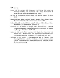 3 
References 
Arnold, J.G., R. Srinivasan, R.S. Muttiah, and J.R. Williams. 1998. Large area 
hydrologic modeling and assess