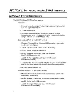 4 
SECTION 2:  INSTALLING THE ARCSWAT INTERFACE 
SECTION 2.1:  SYSTEM REQUIREMENTS 
The SWAT2005/ArcSWAT Interface requires: