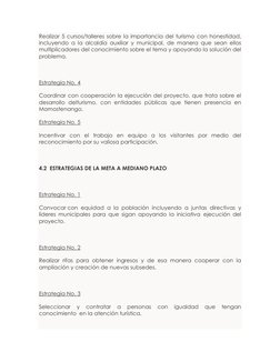 Realizar 5 cursos/talleres sobre la importancia del turismo con honestidad, 
incluyendo a la alcaldía auxiliar y municipal, d