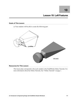 An Introduction to Engineering Design with SolidWorks Student Workbook
111
10
 Lesson 10: Loft Features
Goals of This Lesson