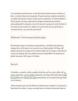 Las siguientes meditaciones se pueden hacer durante pocos minutos al 
día y su efectividad está asegurada. Exigen nuestra c