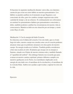 Si hacemos la siguiente meditación durante varios días, nos daremos 
cuenta de que existe un cierto hábito en nuestros pensam
