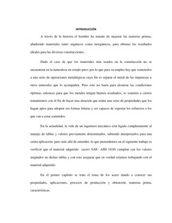 INTRODUCCIÓN 
 
A través de la historia el hombre ha tratado de mejorar las materias primas, 
añadiendo materiales tanto or