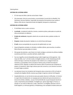 Catering Aéreo 
HISTORIA DEL CATERING AÉREO 
• 
El 5 de mayo de 1936, el jefe de cocina Xavier  Maier  
• 
36 comensales  Ent