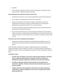 • 
Pastelería 
• 
Área de montaje y despacho. En ellas la comida va avanzando en su preparación hasta 
cuando sale listo, ref