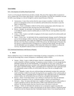 Torts Outline
CH. 1 Development of Liability Based Upon Fault
A tort is a civil wrong for which the law provides a remedy. Th