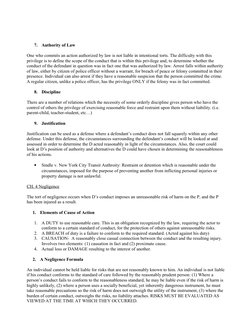 7.
Authority of Law
One who commits an action authorized by law is not liable in intentional torts. The difficulty with this