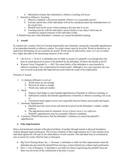 b.
Substantial certainty that substantial or offensive touching will occur.
3.
Harmful or Offensive Touching
a.
Objective sta