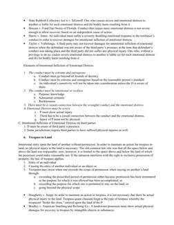 •
State Rubbish Collectors Ass’n v. Siliznoff: One who causes severe and emotional distress to 
another is liable for such em