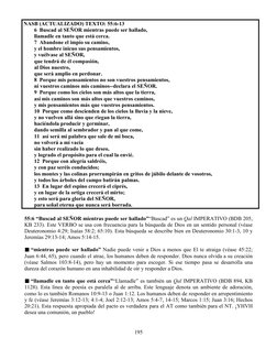 195 
 
NASB (ACTUALIZADO) TEXTO: 55:6-13 
6  Buscad al SEÑOR mientras puede ser hallado,  
llamadle en tanto que está cerca
