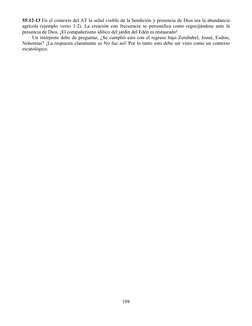 198 
 
55:12-13 En el contexto del AT la señal visible de la bendición y presencia de Dios era la abundancia 
agrícola (eje