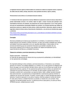La legislación bancaria vigente en Bolivia tipifica los contratos de crédito de la siguiente manera: la apertura 
de crédito