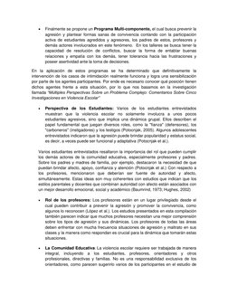  
Finalmente se propone un Programa Multi-componente, el cual busca prevenir la 
agresión y plantear formas sanas de convive