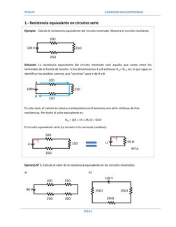 TECSUP  
     EJERCICIOS DE ELECTRICIDAD 
 
2014-1 
 
1.- Resistencia equivalente en circuitos serie. 
Ejemplo:   Calcule la