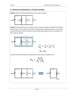 TECSUP  
     EJERCICIOS DE ELECTRICIDAD 
 
2014-1 
 
2.- Resistencia equivalente en circuitos paralelos. 
Ejemplo: Calcule l