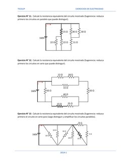 TECSUP  
     EJERCICIOS DE ELECTRICIDAD 
 
2014-1 
 
Ejercicio N° 11.  Calcule la resistencia equivalente del circuito mostr