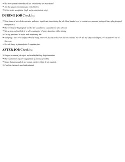 If a new system is introduced, has a sensitivity test been done?
Are the spacers recommended cost effective
Is free water acc