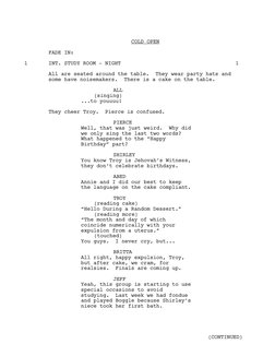 COLD OPEN
FADE IN:
INT. STUDY ROOM - NIGHT
1
1
All are seated around the table.  They wear party hats and 
some have noisemak