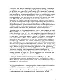 Approvers of an ECO are the stakeholders who are directly or indirectly affected across 
the supply-chain due to the proposed