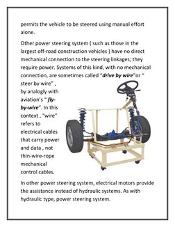 permits the vehicle to be steered using manual effort 
alone.  
Other power steering system ( such as those in the 
largest o