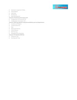  
Automatic assignment of data 
 
Order Release 
 
Audit data 
 
Workspaces 
 
Multi-leg Shipment 
Scenario: Provi