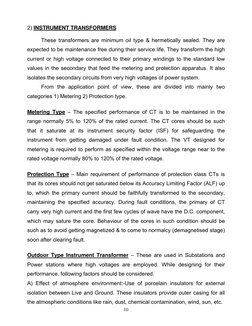 10 
 
2) INSTRUMENT TRANSFORMERS 
 
These transformers are minimum oil type & hermetically sealed. They are 
expected t