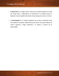 Terapias Alternativas 
www.RevertirLaDiabetes.com  | 6 
 
 El Ayurveda: Es un antiguo sistema o doctrina de medicina origina