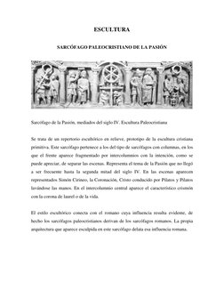 ESCULTURA 
 
SARCÓFAGO PALEOCRISTIANO DE LA PASIÓN 
 
 
 
Sarcófago de la Pasión, mediados del siglo IV. Escultura Paleocrist
