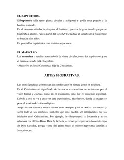 EL BAPTISTERIO. 
El baptisterio solía tener planta circular o poligonal y podía estar pegado a la 
basílica o aislado. 
En el