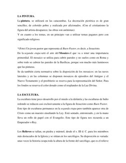 LA PINTURA. 
La pintura, se utilizará en las catacumbas. La decoración pictórica es de gran 
sencillez, de colorido pobre y r