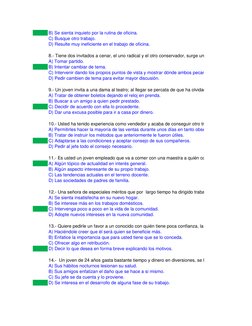 B) Se sienta inquieto por la rutina de oficina.
C) Busque otro trabajo.
D) Resulte muy ineficiente en el trabajo de oficina.
