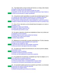 15.-  Tras haber hecho un buen número de favores a un amigo, éste empieza a dar por hecho que se
A) Explicar el daño que se e