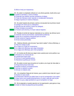 D) Mirar el reloj con impaciencia.
23.- Es usted un empleado ordinario en una oficina grande, el jefe entra cuando usted  lee