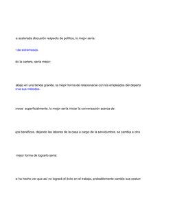 or, surge una acalorada discusión respecto de política, lo mejor sería:
mbos pecan de extremosos.
e ha olvidado la cartera, s